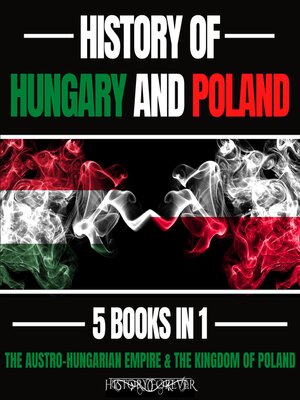 cover image of History of Hungary and Poland 5 Books In 1